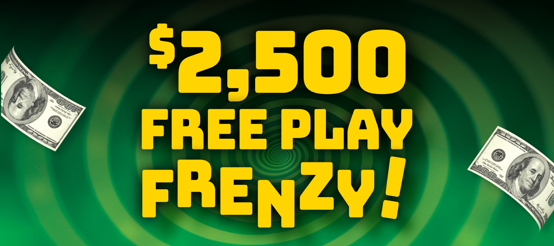 $2,500 Free Play Frenzy!